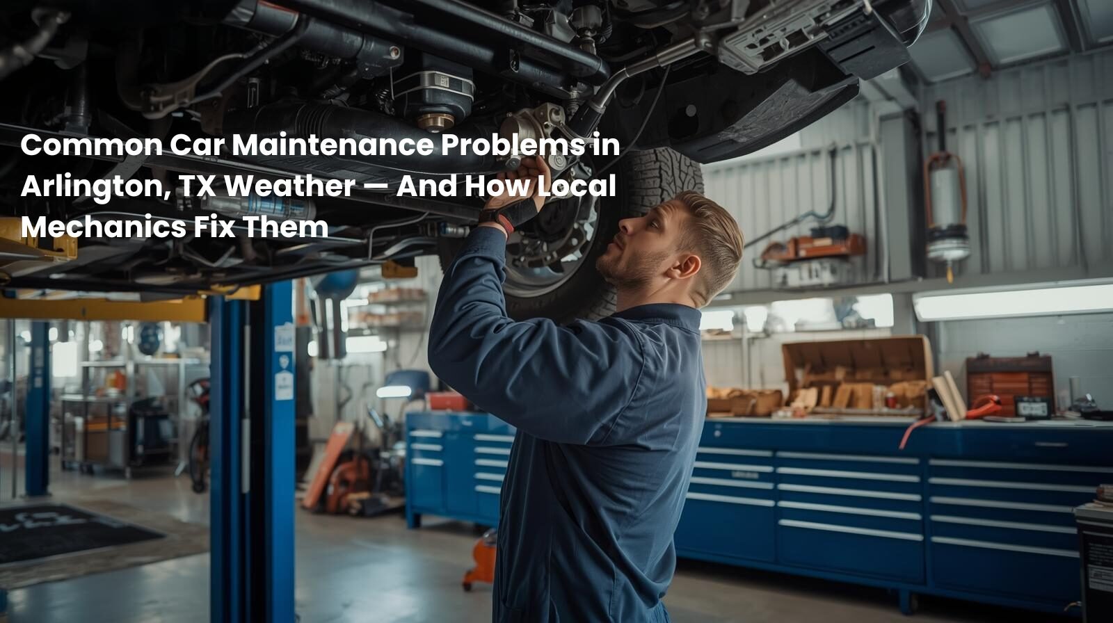 Express Maintenance Menu Common Car Maintenance Problems in Arlington, TX Weather — And How ...